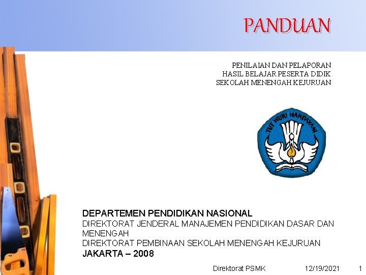 PANDUAN PENILAIAN DAN PELAPORAN HASIL BELAJAR PESERTA DIDIK SEKOLAH MENENGAH KEJURUAN DEPARTEMEN PENDIDIKAN NASIONAL