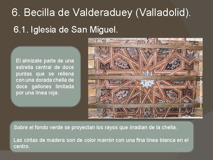 6. Becilla de Valderaduey (Valladolid). 6. 1. Iglesia de San Miguel. El almizate parte