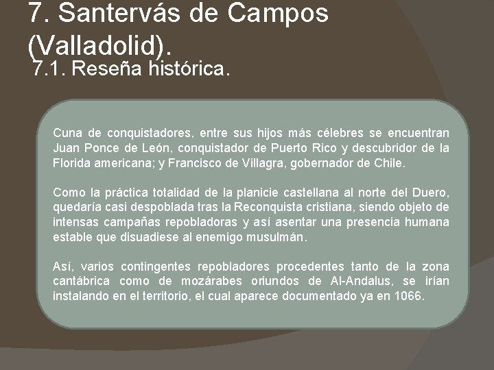 7. Santervás de Campos (Valladolid). 7. 1. Reseña histórica. Cuna de conquistadores, entre sus