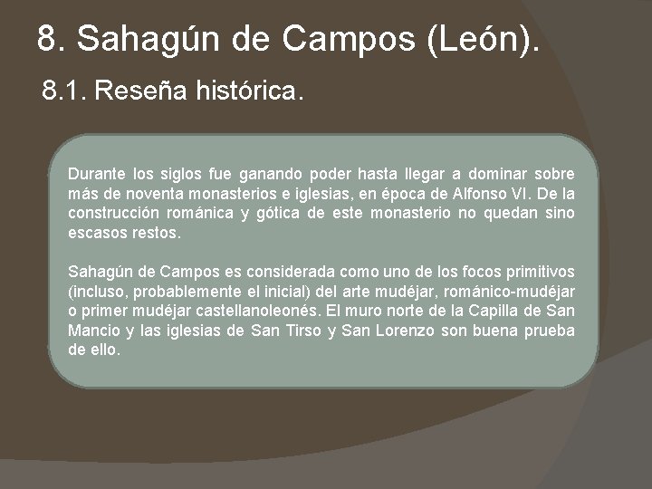 8. Sahagún de Campos (León). 8. 1. Reseña histórica. Durante los siglos fue ganando