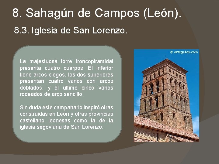 8. Sahagún de Campos (León). 8. 3. Iglesia de San Lorenzo. La majestuosa torre
