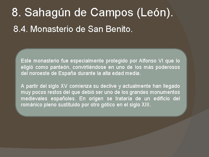 8. Sahagún de Campos (León). 8. 4. Monasterio de San Benito. Este monasterio fue
