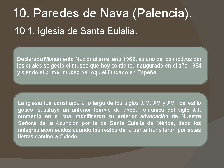 10. Paredes de Nava (Palencia). 10. 1. Iglesia de Santa Eulalia. Declarada Monumento Nacional