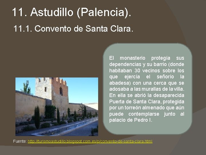 11. Astudillo (Palencia). 11. 1. Convento de Santa Clara. El monasterio protegía sus dependencias