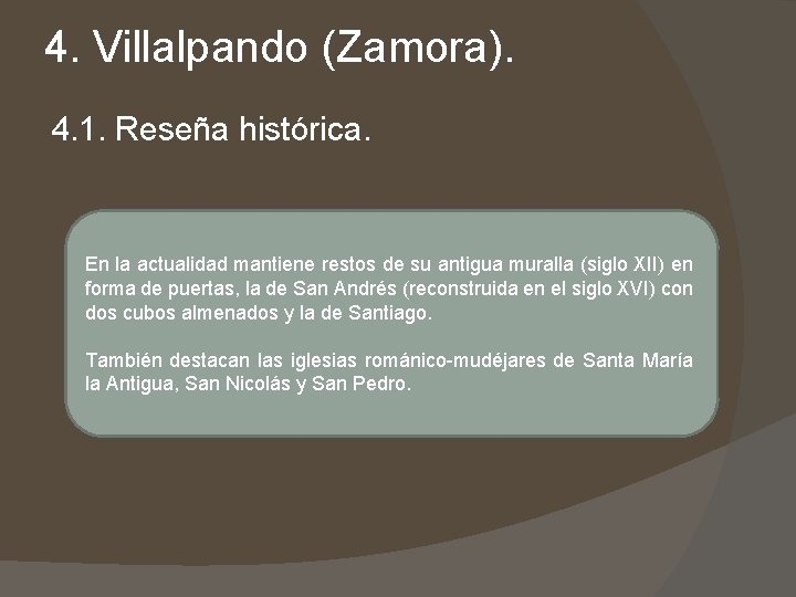 4. Villalpando (Zamora). 4. 1. Reseña histórica. En la actualidad mantiene restos de su