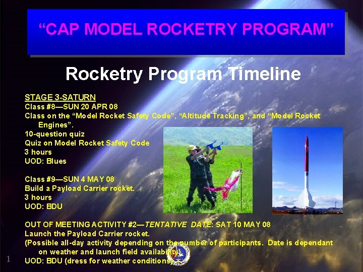 “CAP MODEL ROCKETRY PROGRAM” Rocketry Program Timeline STAGE 3 -SATURN Class #8—SUN 20 APR