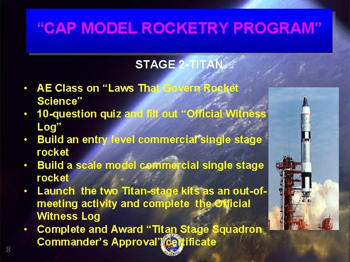 “CAP MODEL ROCKETRY PROGRAM” STAGE 2 -TITAN 8 • AE Class on “Laws That