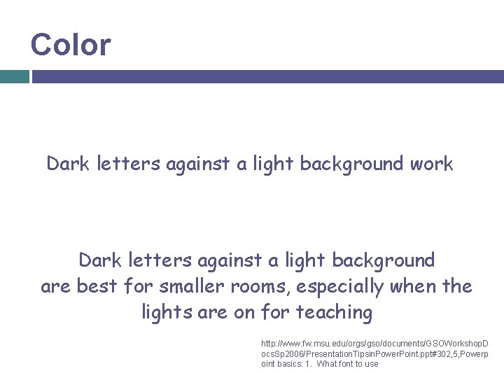 Color Dark letters against a light background work Dark letters against a light background