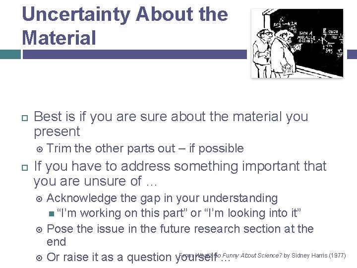Uncertainty About the Material Best is if you are sure about the material you