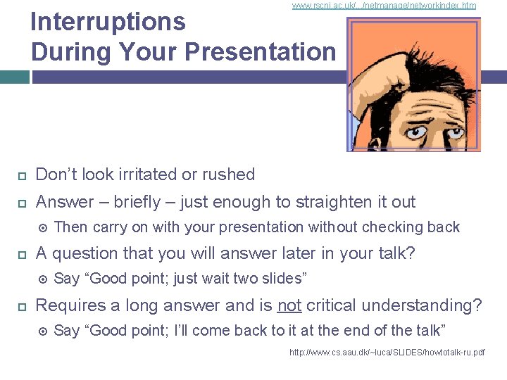 www. rscni. ac. uk/. . . /netmanage/networkindex. htm Interruptions During Your Presentation Don’t look