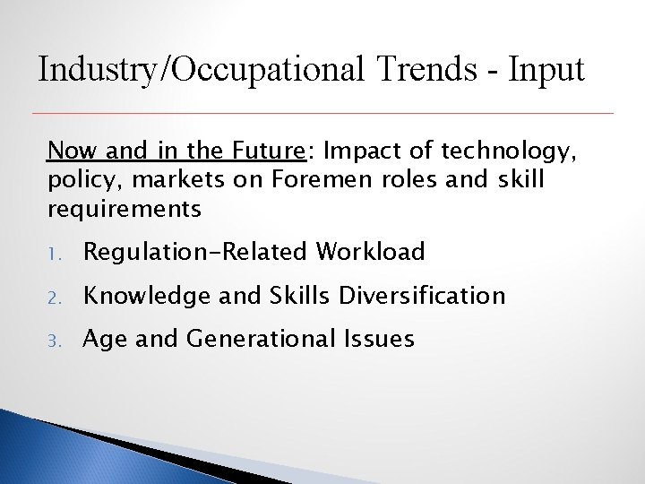 Industry/Occupational Trends - Input Now and in the Future: Impact of technology, policy, markets