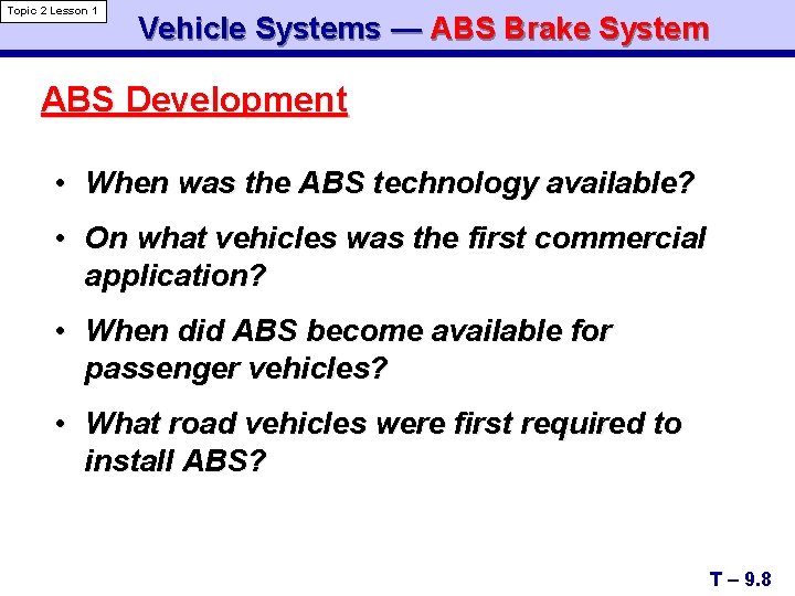 Topic 2 Lesson 1 Vehicle Systems — ABS Brake System ABS Development • When