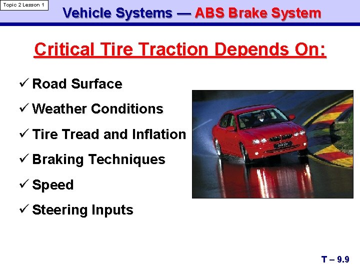 Topic 2 Lesson 1 Vehicle Systems — ABS Brake System Critical Tire Traction Depends