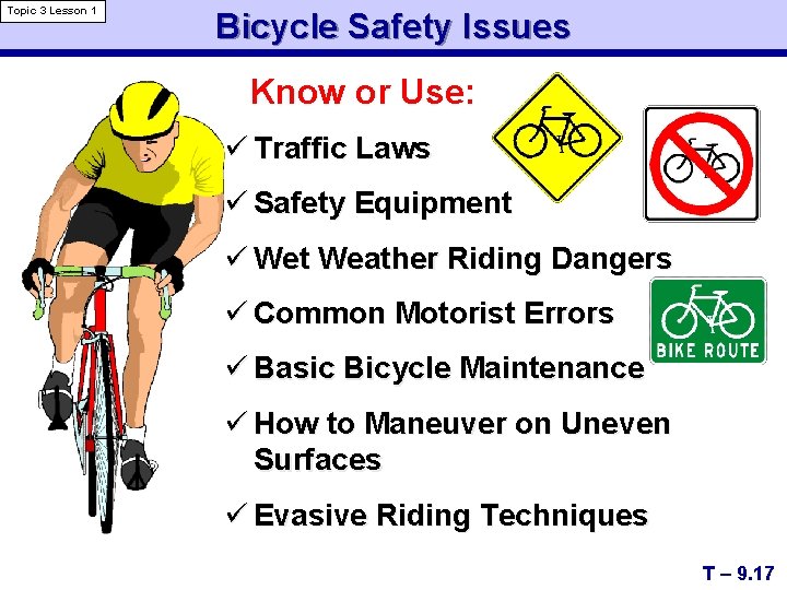 Topic 3 Lesson 1 Bicycle Safety Issues Know or Use: ü Traffic Laws ü