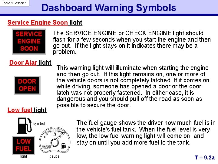 Topic 1 Lesson 1 Dashboard Warning Symbols Service Engine Soon light The SERVICE ENGINE