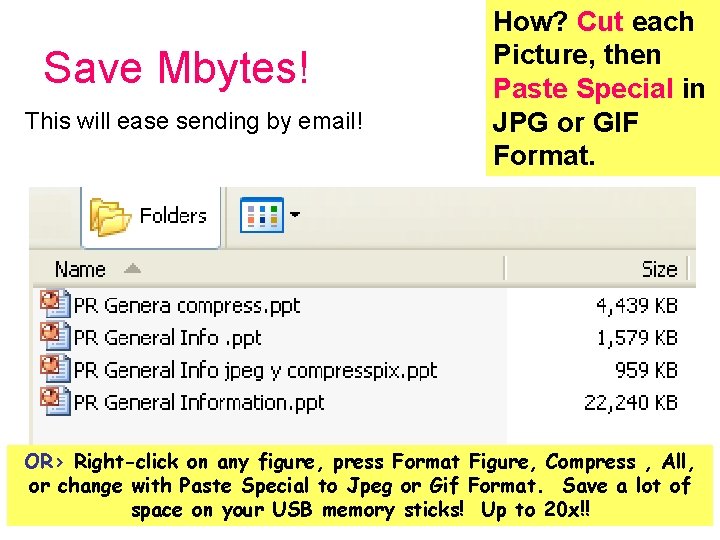 Save Mbytes! This will ease sending by email! How? Cut each Picture, then Paste