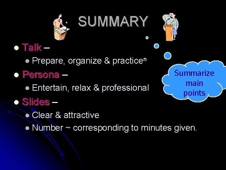 SUMMARY l Talk – l Prepare, l organize & practicen Persona – l Entertain,