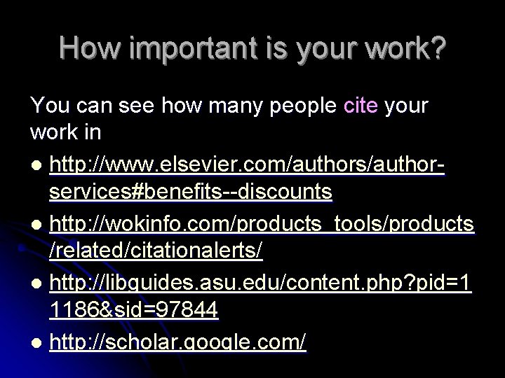 How important is your work? You can see how many people cite your work