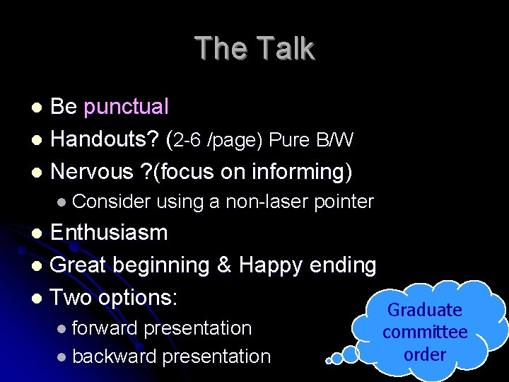 The Talk Be punctual l Handouts? (2 -6 /page) Pure B/W l Nervous ?