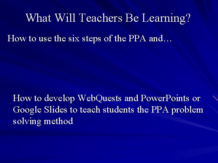 What Will Teachers Be Learning? How to use the six steps of the PPA