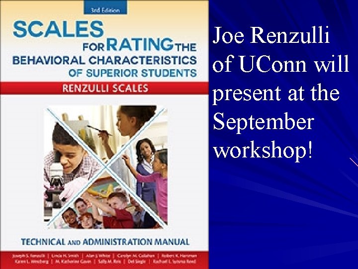 Joe Renzulli of UConn will present at the September workshop! 