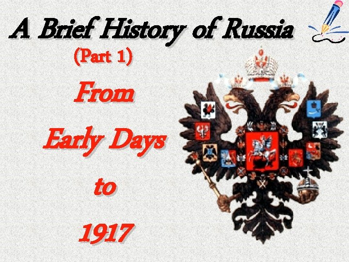 A Brief History of Russia (Part 1) From Early Days to 1917 