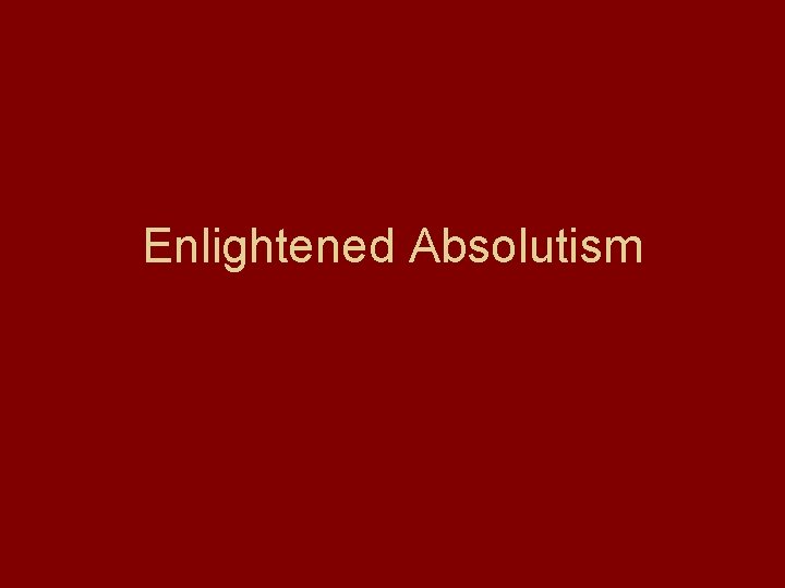 Enlightened Absolutism 