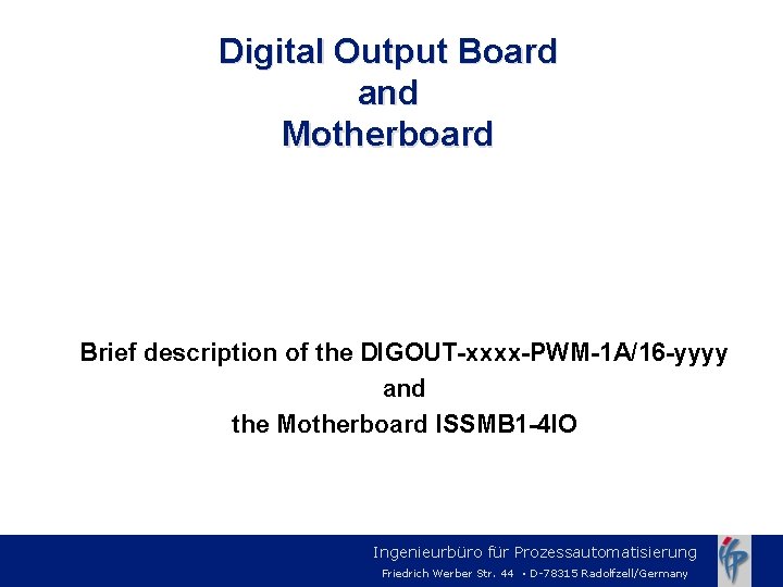 Digital Output Board and Motherboard Brief description of the DIGOUT-xxxx-PWM-1 A/16 -yyyy and the