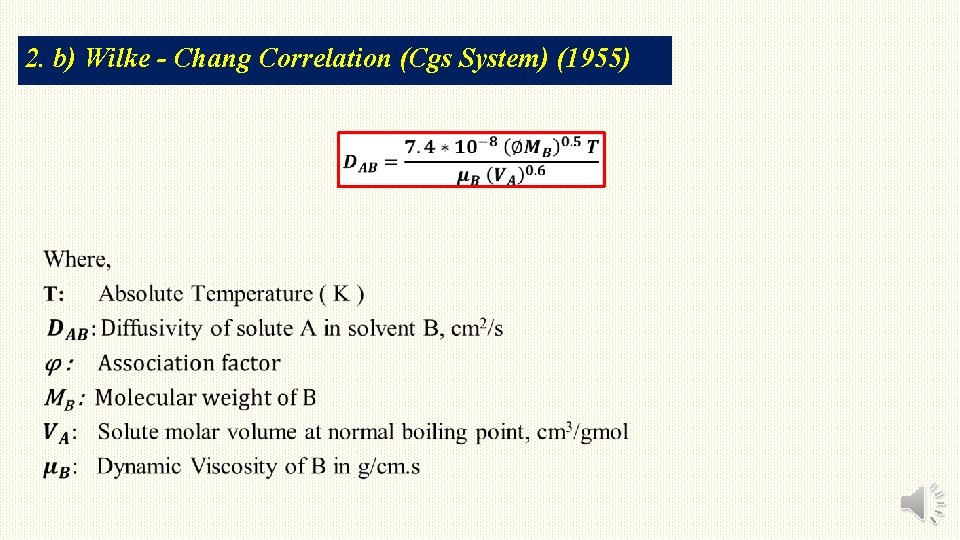 2. b) Wilke - Chang Correlation (Cgs System) (1955) 