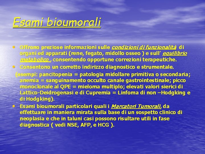 Esami bioumorali • Offrono preziose informazioni sulle condizioni di funzionalità di organi ed apparati