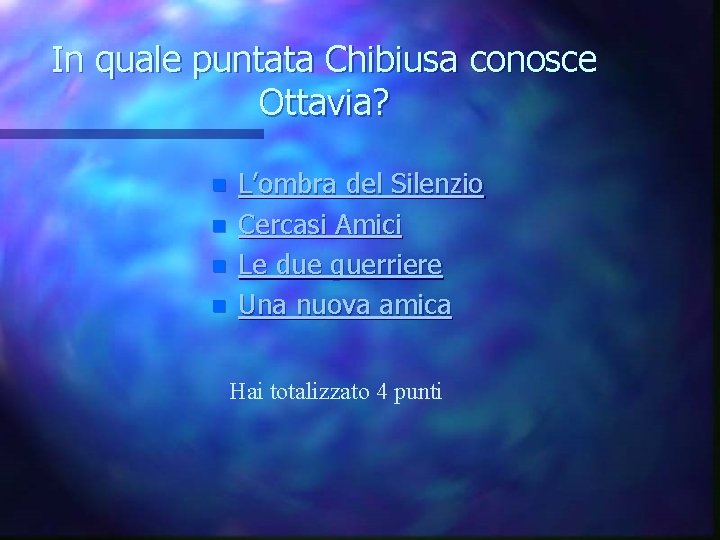 In quale puntata Chibiusa conosce Ottavia? n n L’ombra del Silenzio Cercasi Amici Le