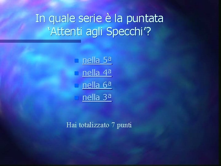 In quale serie è la puntata ‘Attenti agli Specchi’? n n nella 5ª nella