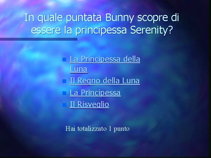 In quale puntata Bunny scopre di essere la principessa Serenity? n n La Principessa