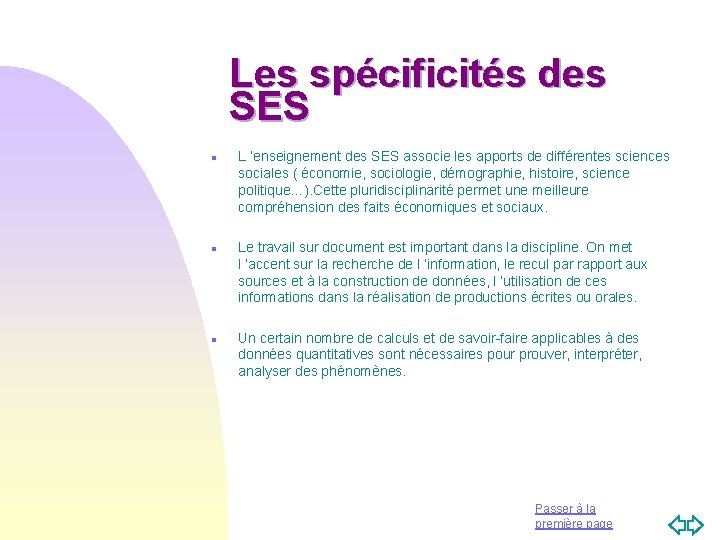 Les spécificités des SES n n n L ’enseignement des SES associe les apports