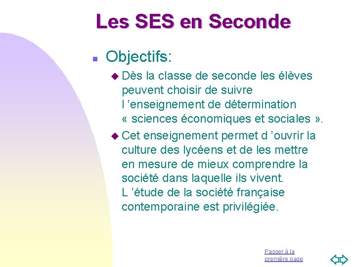 Les SES en Seconde n Objectifs: u Dès la classe de seconde les élèves