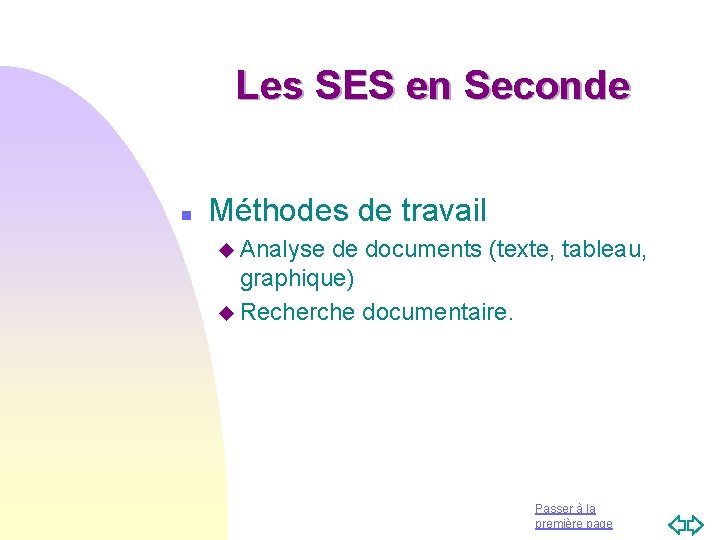 Les SES en Seconde n Méthodes de travail u Analyse de documents (texte, tableau,