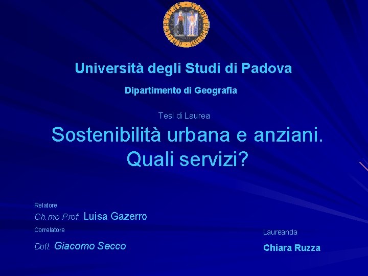 Università degli Studi di Padova Dipartimento di Geografia Tesi di Laurea Sostenibilità urbana e