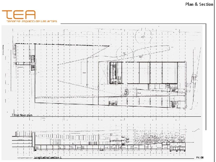 Plan & Section First floor plan Longitudinal section 1 Pic. 08 