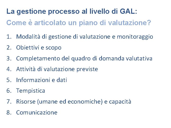 La gestione processo al livello di GAL: Come è articolato un piano di valutazione?