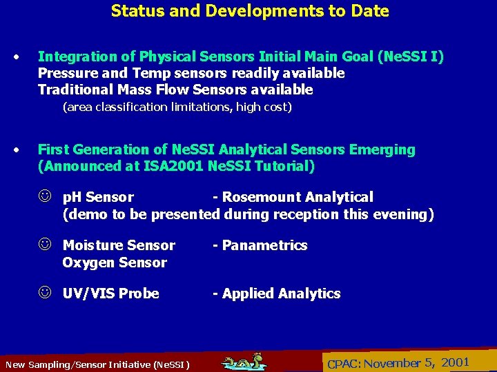 Status and Developments to Date • Integration of Physical Sensors Initial Main Goal (Ne.