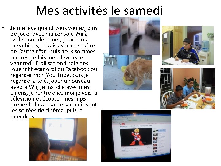 Mes activités le samedi • Je me lève quand vous voulez, puis de jouer