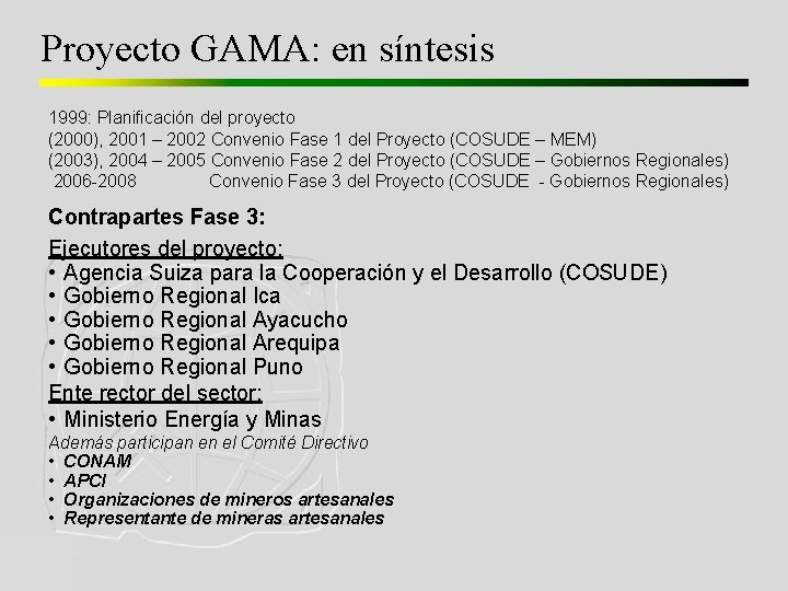 Proyecto GAMA: en síntesis 1999: Planificación del proyecto (2000), 2001 – 2002 Convenio Fase
