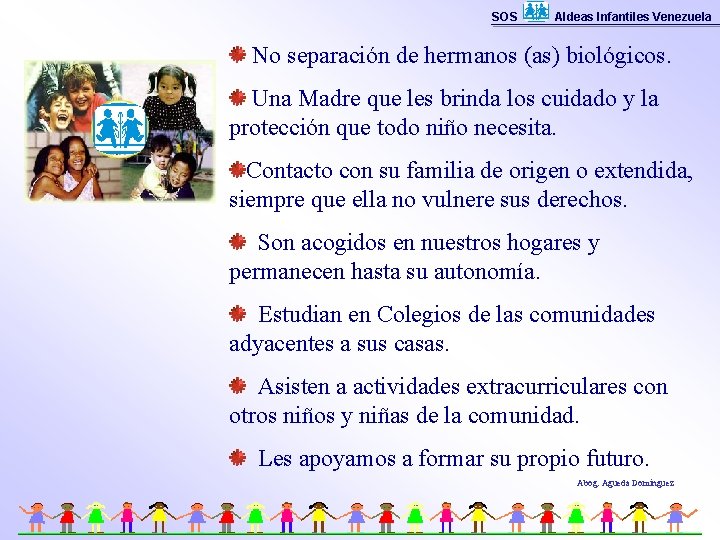 SOS Aldeas Infantiles Venezuela No separación de hermanos (as) biológicos. Una Madre que les