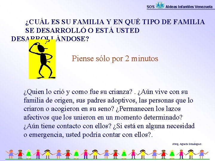 SOS Aldeas Infantiles Venezuela ¿CUÁL ES SU FAMILIA Y EN QUÉ TIPO DE FAMILIA