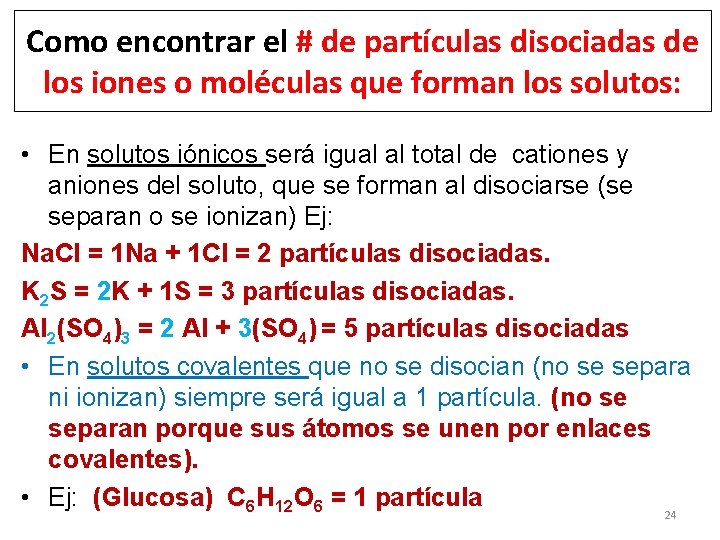 Como encontrar el # de partículas disociadas de los iones o moléculas que forman