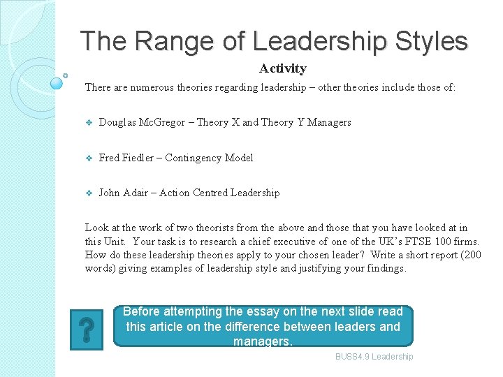 The Range of Leadership Styles Activity There are numerous theories regarding leadership – other