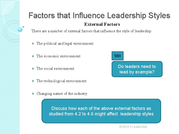 Factors that Influence Leadership Styles External Factors There a number of external factors that