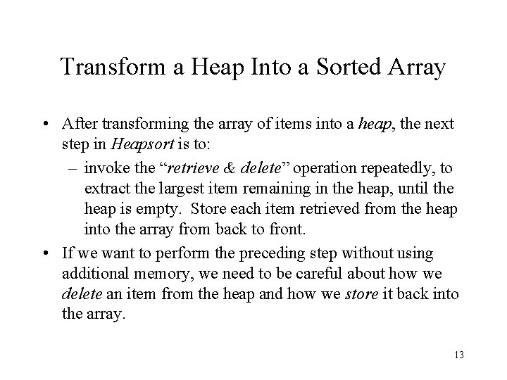 Transform a Heap Into a Sorted Array • After transforming the array of items