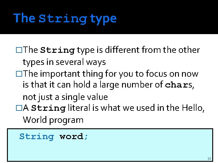 The String type �The String type is different from the other types in several