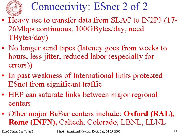 Connectivity: ESnet 2 of 2 • Heavy use to transfer data from SLAC to